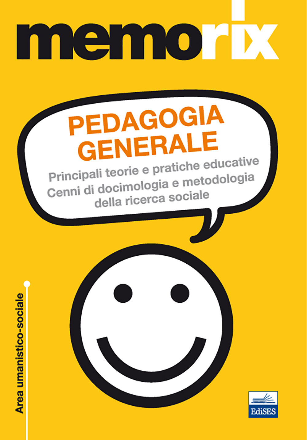 Pedagogia generale. Principali teorie e pratiche educative. Cenni di docimologia e metodologia della ricerca sociale