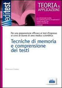 Tecniche di memoria e comprensione dei testi. Per una preparazione efficace ai test di ingresso ai corsi di laurea di area medico-scientifica