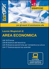 Lauree magistrali di area economica. Esercizi per la preparazione ai test di accesso. Con software di simulazione