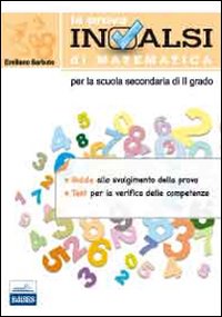 La prova INVALSI di matematica. Per le Scuole superiori