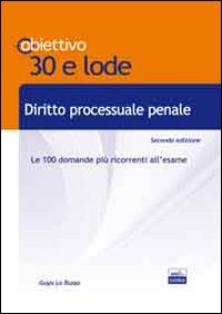 TL 10. Diritto processuale penale. Le 100 domande più ricorrenti all'esame