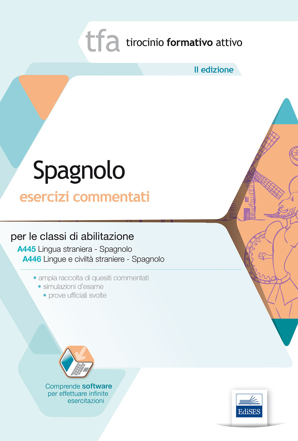 6 TFA. Spagnolo. Esercizi commentati per le classi A445 e A446. Con software di simulazione