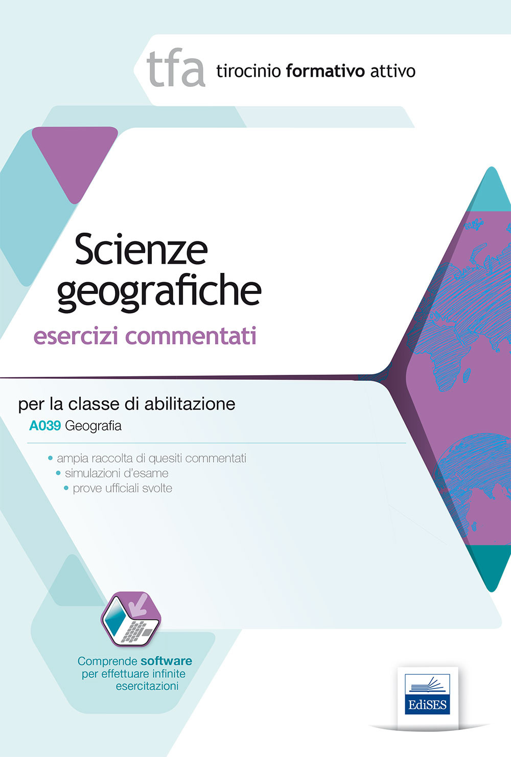 3 TFA. Scienze geografiche per la classe A039. Esercizi commentati. Con software di simulazione