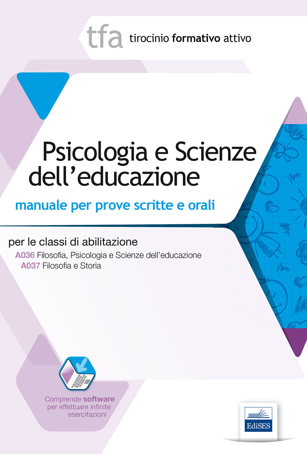 TFA. Psicologia e scienze dell'educazione. Manuale di preparazione alle prove scritte e orali della classe A036. Con software di simulazione