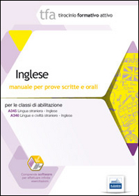 TFA. Inglese. Manuale per le prove scritte e orali classi A345 e A346. Con software di simulazione