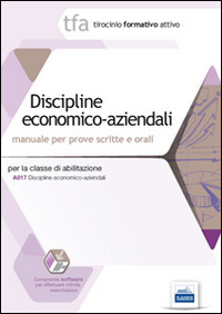 8 TFA. Discipline economico-aziendali. Manuale per le prove scritte e orali classe A017. Con software di simulazione