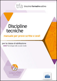 TFA. Discipline tecniche. Manuale per le prove scritte e orali A033. Con software di simulazione