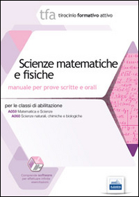 29 TFA. Scienze matematiche e fisiche. Manuale per le prove scritte e orali classi A059 e A060. Con software di simulazione