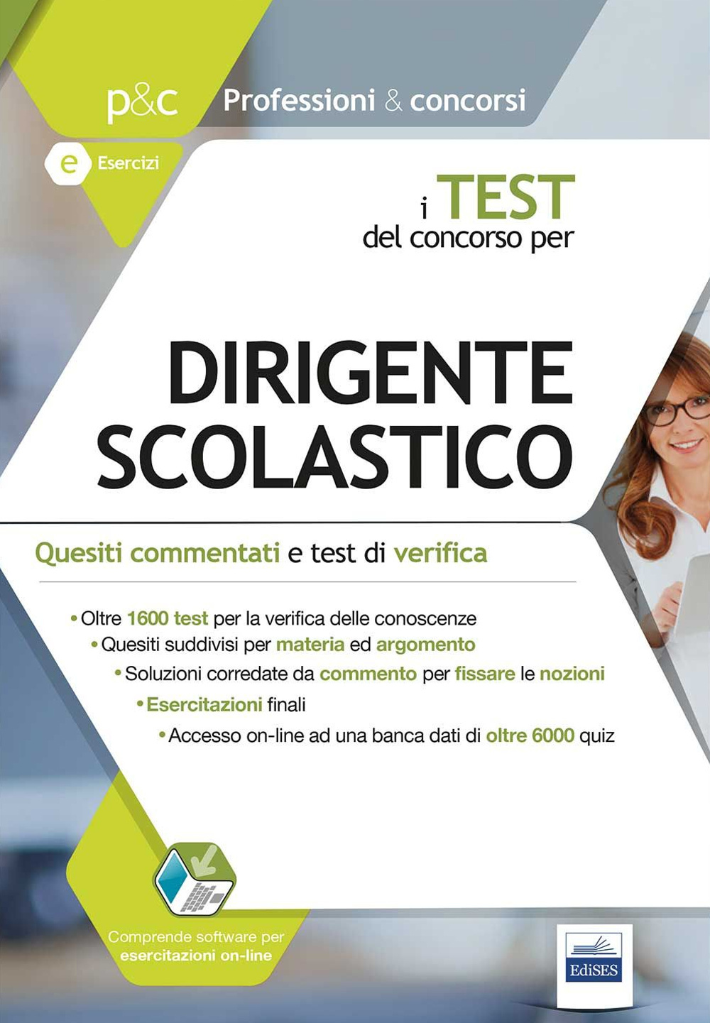 I test del concorso per dirigente scolastico. Quesiti commentati e test di verifica per le prove di selezione. Con software di simulazione