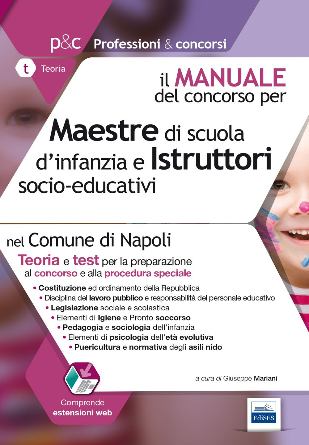 Maestre di scuola d'infanzia e istruttori socio-educativi nel comune di Napoli. Manuale completo per la preparazione al concorso pubblico ed alla procedura...