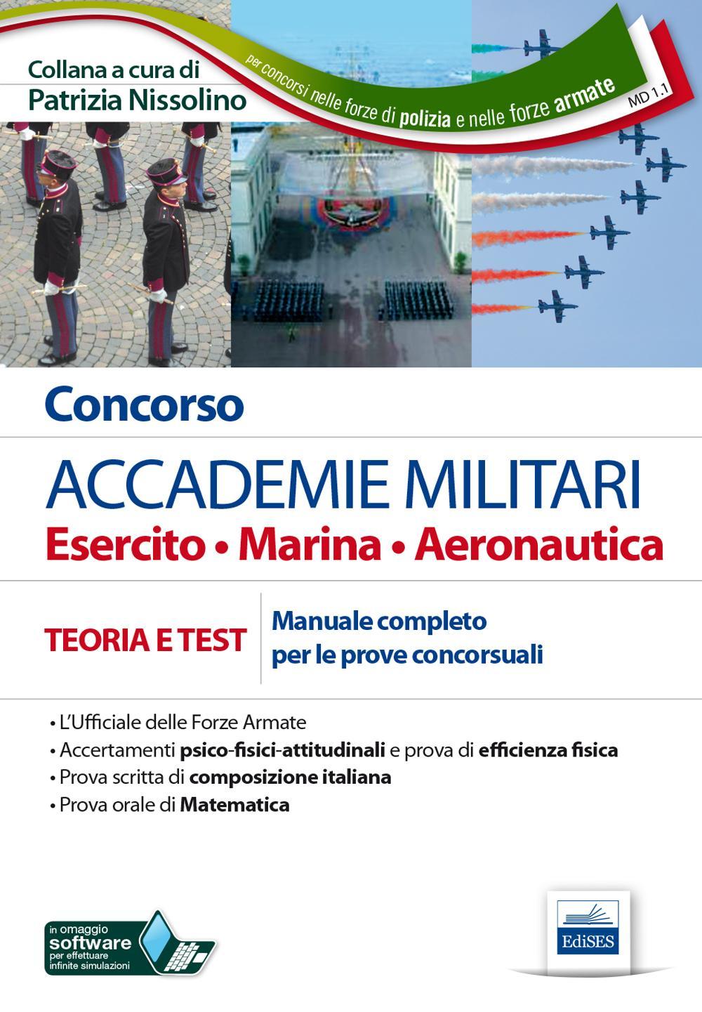 Concorso accademie militari. Esercito, marina, aeronautica. Manuale completo per le prove concorsuali. Con software di simulazione