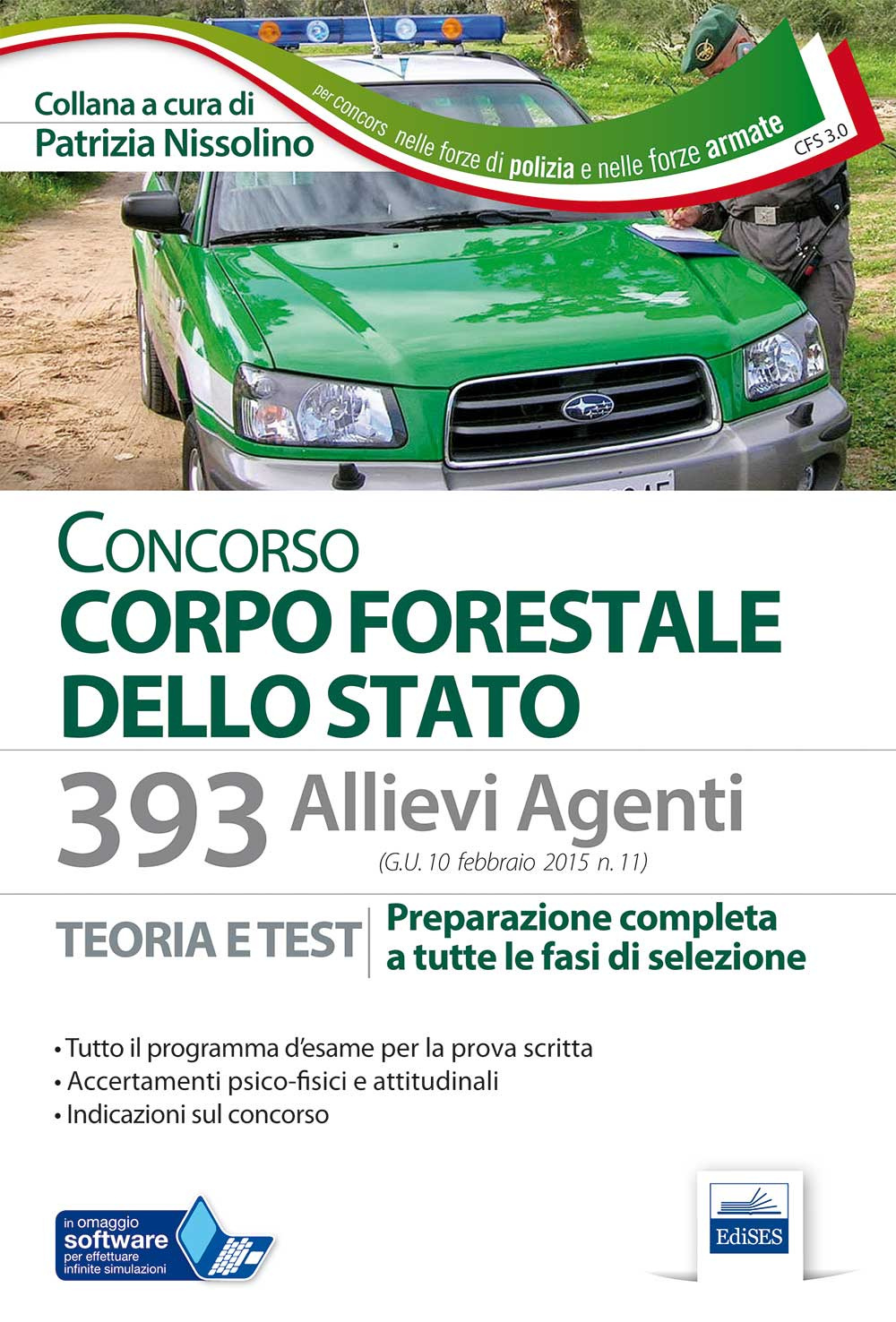 393 allievi agenti del Corpo Forestale dello Stato. Teoria e test per la prova scritta d'esame e gli accertamenti psico-fisici.. Con software di simulazione