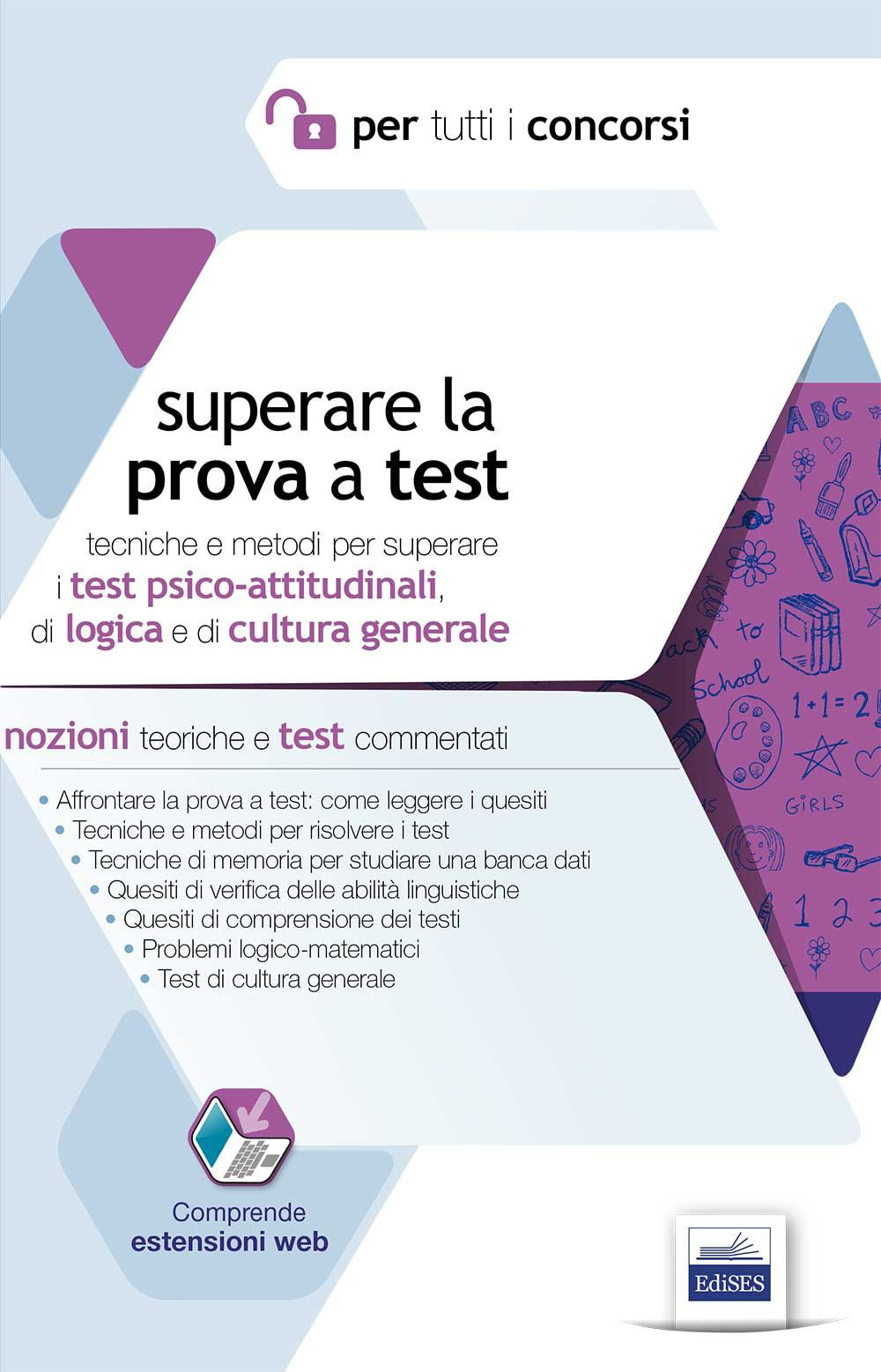 Superare la prova a test. Tecniche e metodi per superare i test psico-attitudinali, di logica e di cultura generale. Con espansione online