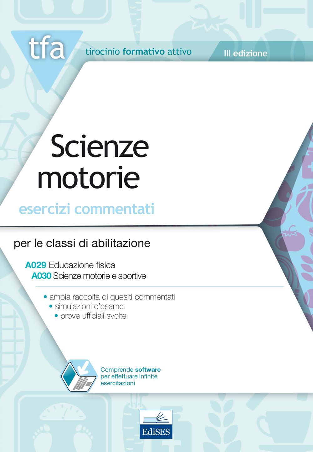 TFA. Scienze motorie. Esercizi commentati per le classi A029 e A030. Con software di simulazione