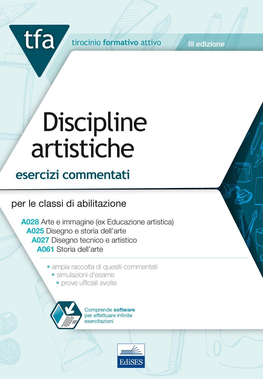 TFA. Discipline artistiche. Esercizi commentati per le classi A025, A027, A028, A061. Con software di simulazione