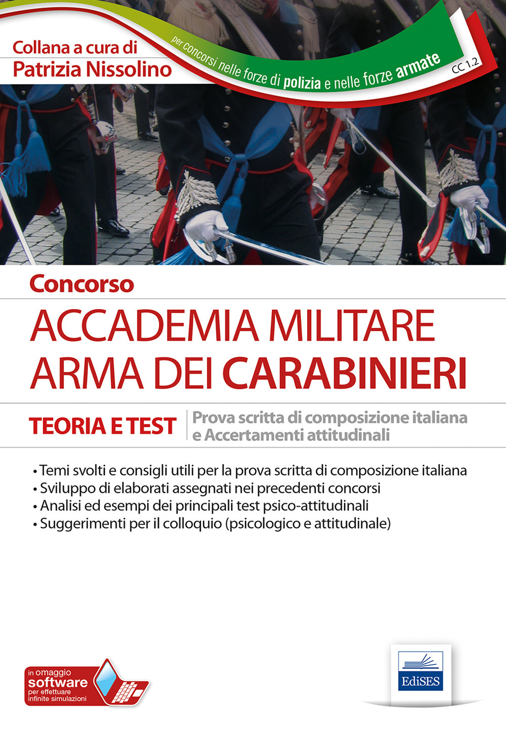 Concors Accademia militare. Arma dei Carabinieri. Teoria e test. Prova scritta di composizione italiana e accertamenti attitudinali. Con software di simulazione