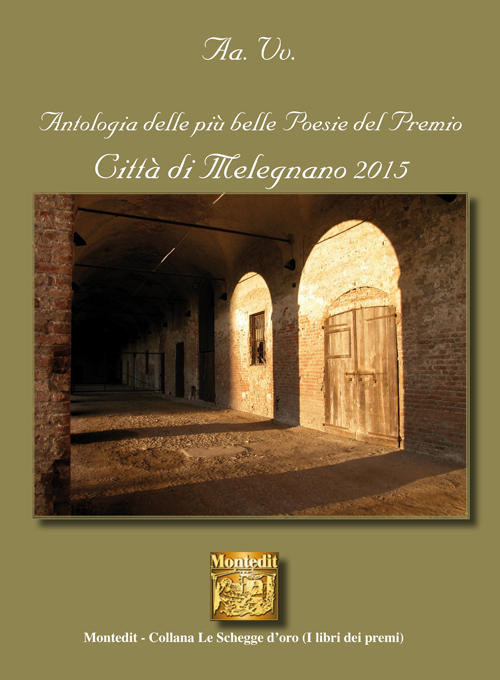 Antologia delle più belle poesie del premio Città di Melegnano 2015