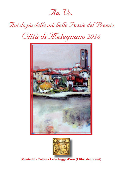 Antologia delle più belle poesie del Premio Città di Melegnano 2016