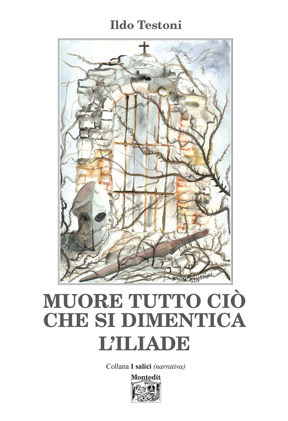 Muore tutto ciò che si dimentica. L'Iliade