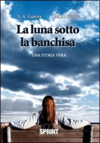 La luna sotto la banchisa. Una storia vera