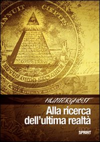 Hunterghost. Alla ricerca dell'ultima realtà