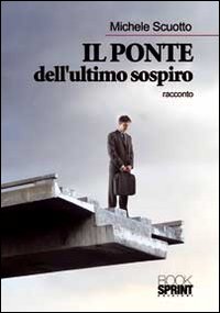 Il ponte dell'ultimo sospiro