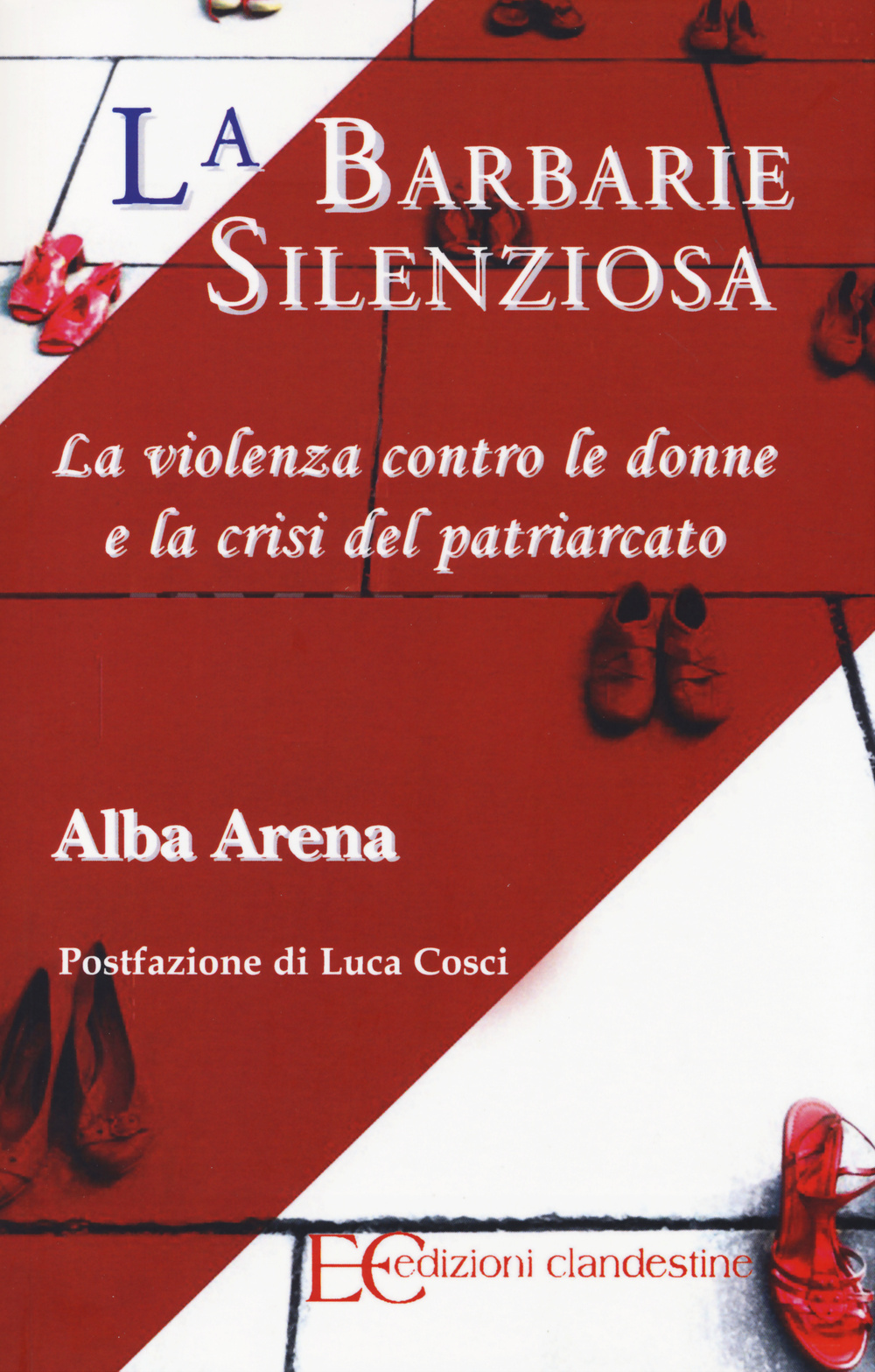 La barbarie silenziosa. La violenza contro le donne e la crisi del patriarcato