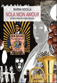 Nola mon amour. Sapori e misteri a New Orleans