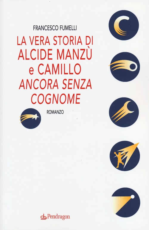 La vera storia di Alcide Manzù e Camillo «ancora senza cognome»