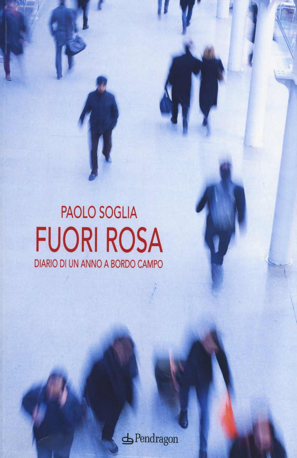 Fuori rosa. Diario di un anno «a bordo campo»