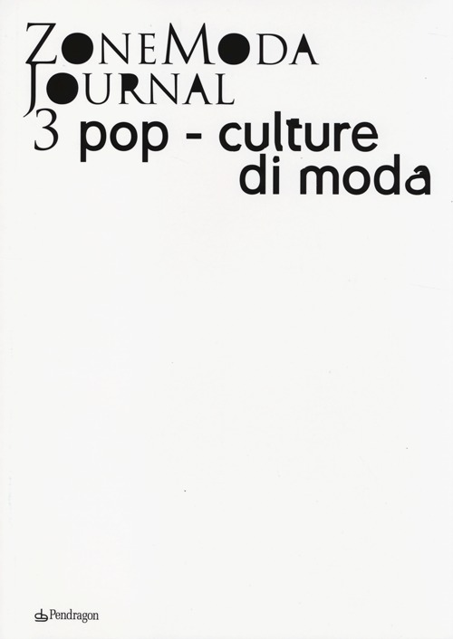 ZoneModa Journal. Ediz. italiana e inglese. Vol. 3: Pop-culture di moda