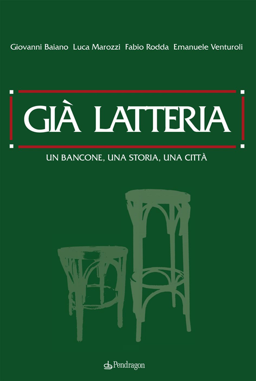 Già latteria. Un bancone, una storia, una città