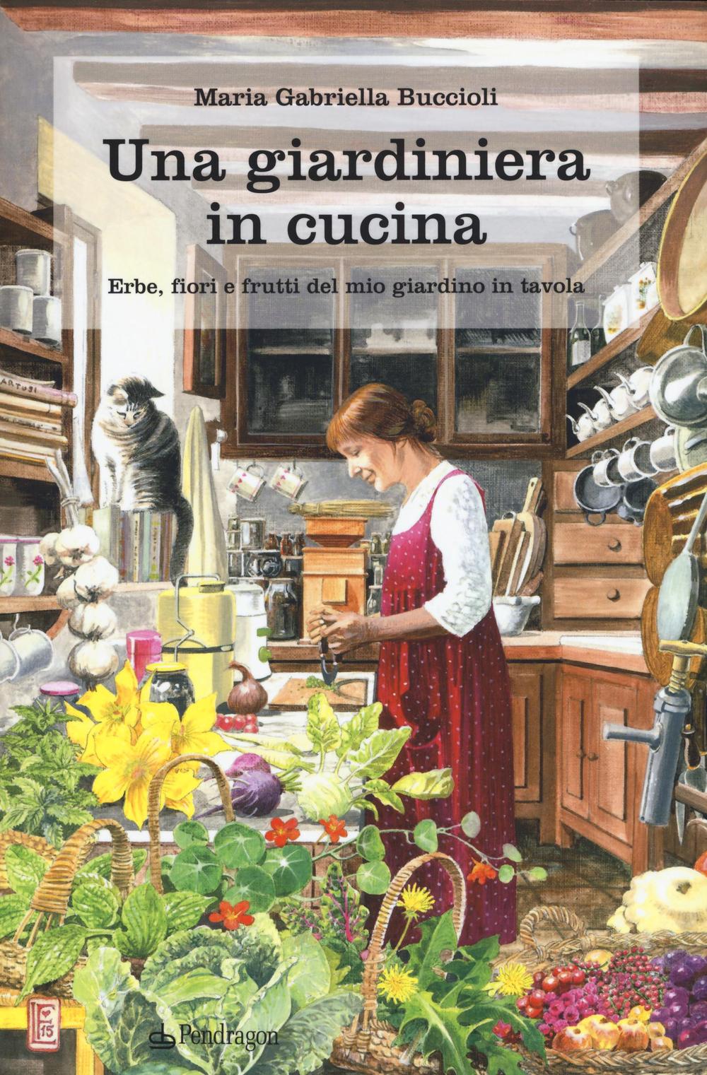 Una giardiniera in cucina. Erbe, fiori e frutti del mio giardino in tavola