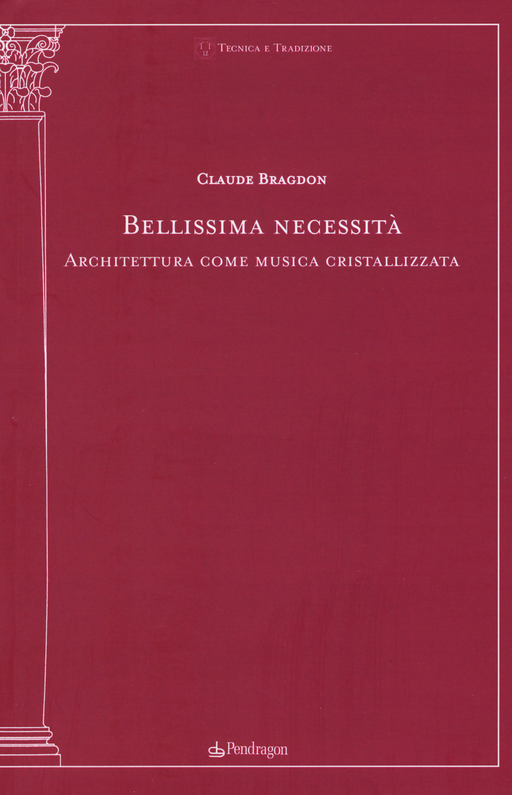 Bellissima necessità. Architettura come musica cristallizzata