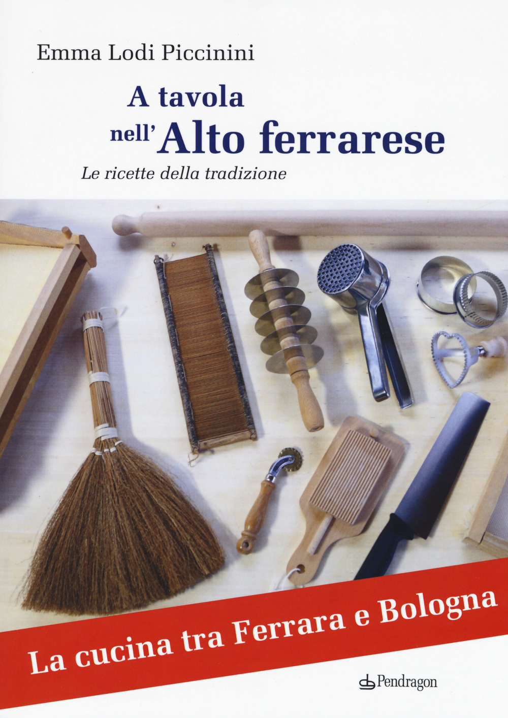 A tavola nell'alto ferrarese. Le ricette della tradizione