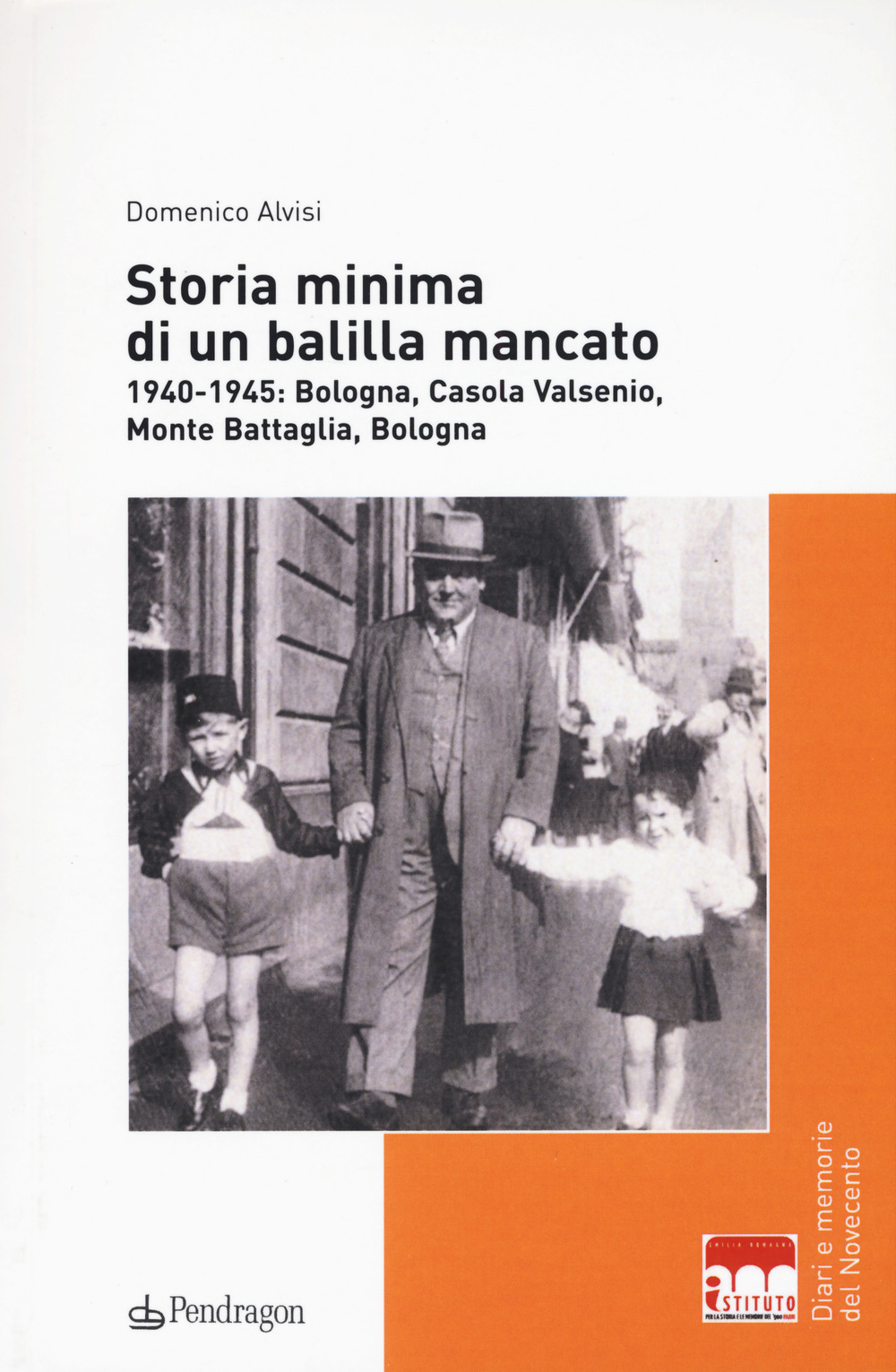 Storia minima di un balilla mancato. 1940-1945: Bologna, Casola Valsenio, Monte Battaglia, Bologna