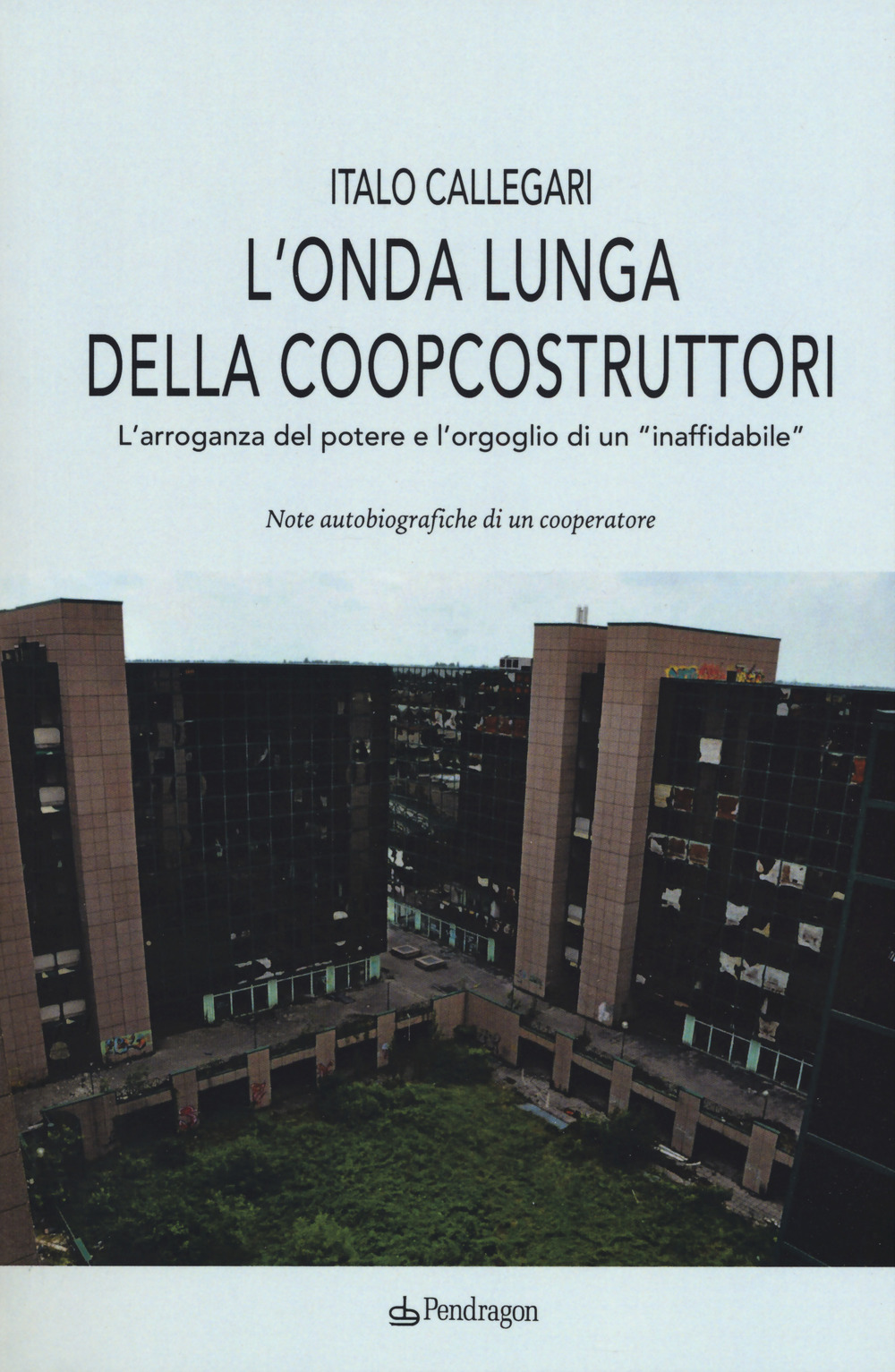 L'onda lunga della Coopcostruttori. L'arroganza del potere e l'orgoglio di un «inaffidabile»