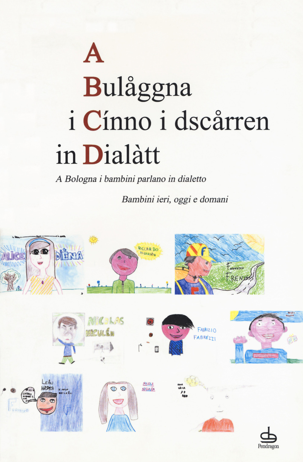 A Bulaåggna i cínno i dsczårren in dialàtt. A Bologna i bambini parlano in dialetto. Bambini ieri, oggi e domani