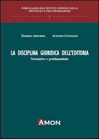 La disciplina giuridica dell'editoria. Normative e problematiche