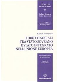 I diritti sociali tra Stato sovrano e Stato integrato nell'Unione Europea