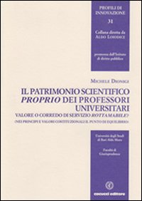 Il patrimonio scientifico proprio dei professori universitari. Valore o corredo di servizio rottamabile?