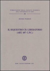 Il sequestro cd. liberatorio (art. 687 c.p.)