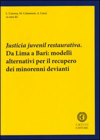 Justicia juvenil restaurativa. Da Lima a Bari. Modelli alternativi per il recupero dei minorenni devianti