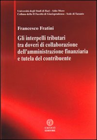 Gli interpelli tributari tra doveri di collaborazione dell'amministrazione finanziaria e tutela del contribuente