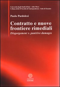 Contratto e nuove frontiere rimediali. Disgorgement v. punitive damages