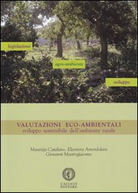 Valutazioni eco-ambientali. Sviluppo sostenibile dell'ambiente rurale. Con CD-ROM