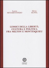 Lessici della libertà. Cultura e politica fra Milton e Montesquieu