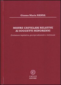 Misure cautelari relative ai soggetti minorenni. Evoluzione legislativa, giurisprudenziale e dottrinale