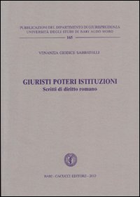 Giuristi poteri istituzionali. Scritti di diritto romano