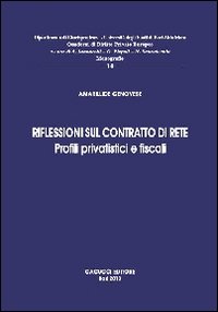 Riflessioni sul contratto di rete. Profili privatistici e fiscali